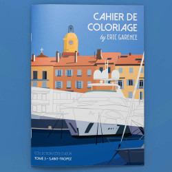 Cahier de Coloriage - Tome 3 - Saint Tropez by Eric Garence