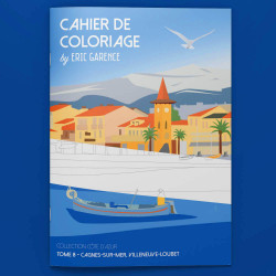Cahier de Coloriage - Tome 8 - Cagnes-sur-Mer, Villeneuve Loubet by Eric Garence